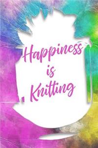 Happiness Is Knitting