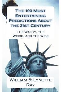 100 Most Entertaining Predictions About the 21st Century