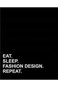 Eat Sleep Fashion Design Repeat