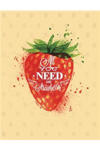 All you need is strawberry