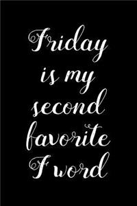 Friday Is My Second Favourite F Word