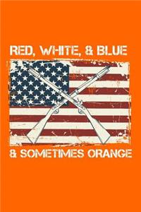 Red, White, & Blue, & Sometimes Orange