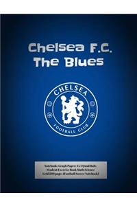 Chelsea F.C. the Blues Notebook: Graph Paper: 4x4 Quad Rule, Student Exercise Book Math Science Grid 200 Pages (Football Soccer Notebook)