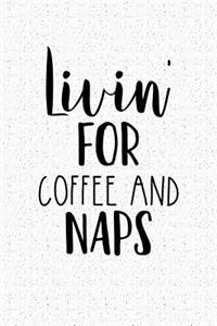 Livin for Coffee and Naps