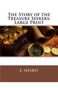 The Story of the Treasure Seekers: Large Print