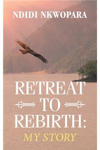 Retreat to Rebirth