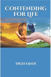 Contending for Life