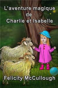 L'aventure magique de Charlie et Isabelle