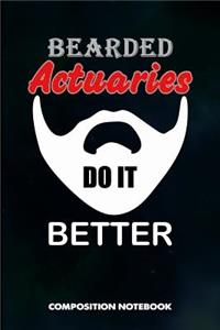 Bearded Actuaries Do It Better