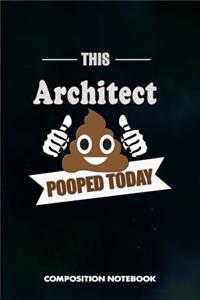 This Architect Pooped Today
