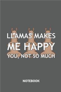 Llamas Makes Me Happy You, Not So Much Notebook