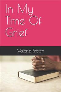 In My Time Of Grief