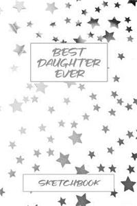 Best Daughter Ever Sketchbook