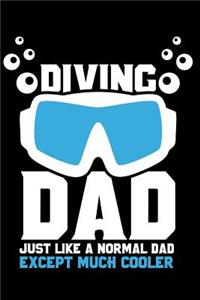 Diving Dad Just Like a Normal Dad Except Much Cooler
