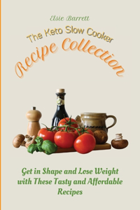 The Keto Slow Cooker Recipe Collection
