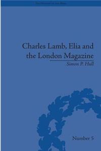 Charles Lamb, Elia and the London Magazine