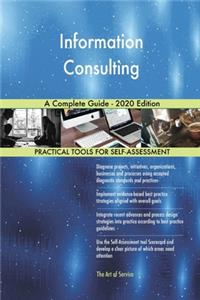 Information Consulting A Complete Guide - 2020 Edition