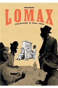 Lomax: Collectors of Folk Songs