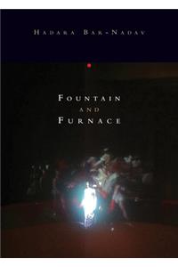 Fountain and Furnace