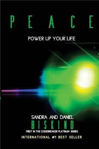 Peace: Power Up Your Life (the Codebreaker Platinum Series)