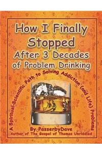 How I Finally Stopped After 3 Decades of Problem Drinking