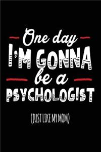 One Day I'm Gonna Be A Psychologist (Just Like My Mom!)