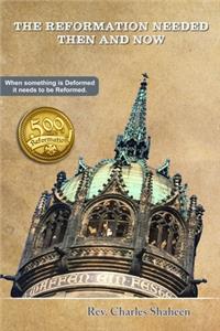 Reformation Needed Then and Now