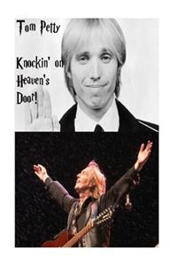 Tom Petty - Knockin' on Heaven's Door!