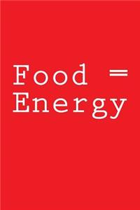 Food = Energy