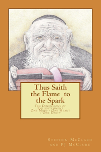 Thus Saith the Flame to the Spark