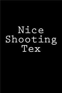 Nice Shooting Tex
