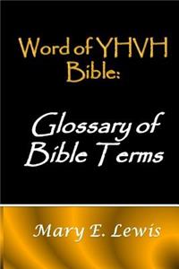 Word of Yhvh Bible: Glossary of Bible Terms