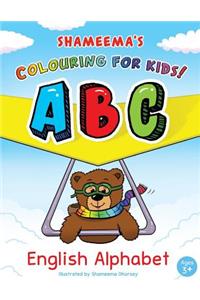 Shameema's Colouring for Kids!: English Alphabet