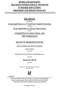Homeland Security: Tracking International Students in Higher Education: Progress and Issues Since 9/11