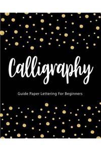 Calligraphy Guide Paper Lettering For Beginners