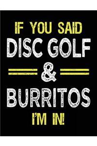 If You Said Disc Golf & Burritos I'm In