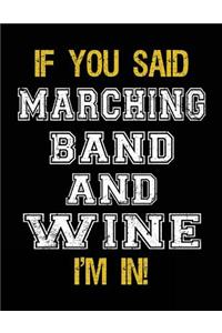 If You Said Marching Band And Wine I'm In