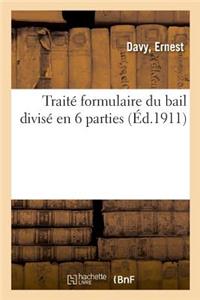 Traité Formulaire Du Bail Divisé En 6 Parties