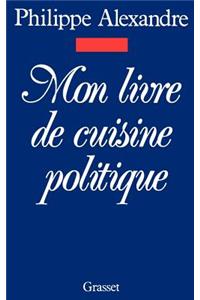 Mon livre de cuisine politique