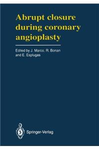 Abrupt Closure during Coronary Angioplasty