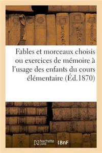 Fables Et Morceaux Choisis Ou Exercices de Mémoire À l'Usage Des Enfants Du Cours Élémentaire