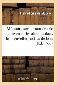 Mémoire Sur La Manière de Gouverner Les Abeilles Dans Les Nouvelles Ruches de Bois