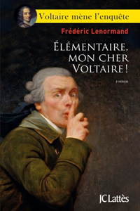 Elementaire Mon Cher Voltaire