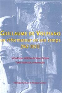 Guillaume de Volpiano. Un Reformateur En Son Temps (962-1031)