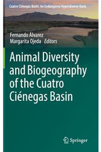 Animal Diversity and Biogeography of the Cuatro Ciénegas Basin