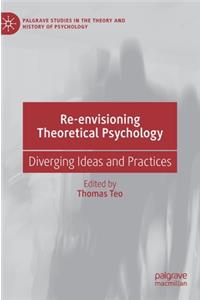 Re-envisioning Theoretical Psychology