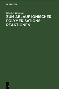 Zum Ablauf Ionischer Polymerisationsreaktionen