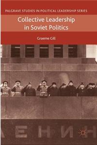 Collective Leadership in Soviet Politics