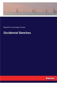 Occidental Sketches