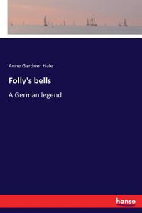 Folly's bells